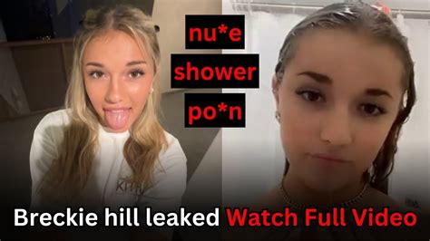 breckie hill shower|Breckie Hill says shower video was leaked by her ex